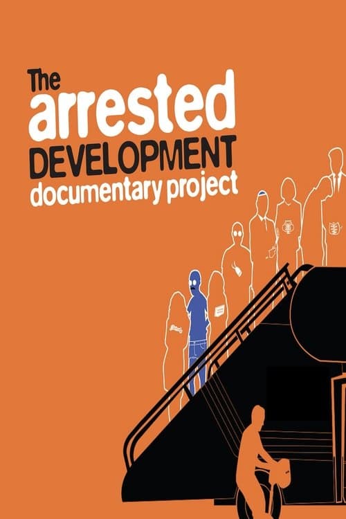 Постер «The Arrested Development Documentary Project»