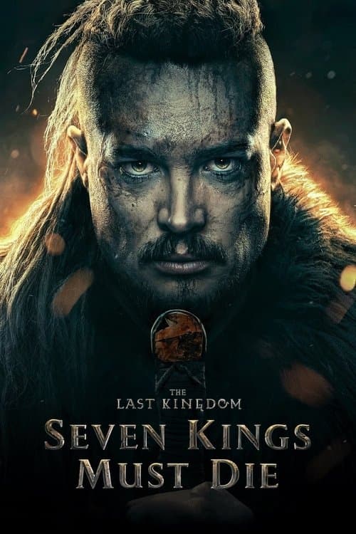 Постер «The Last Kingdom: Seven Kings Must Die»