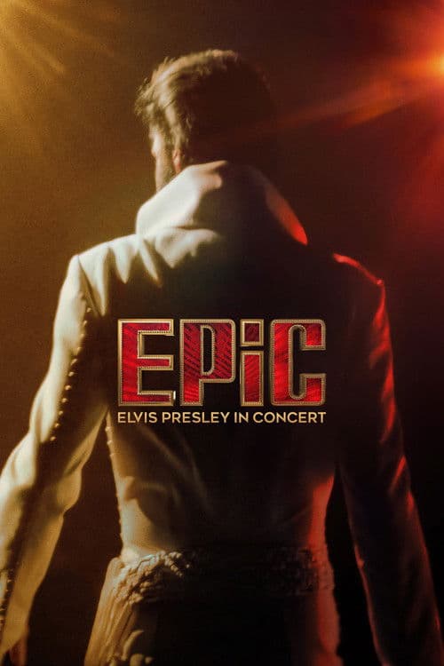 Постер «EPiC: Элвис Пресли в концерте»